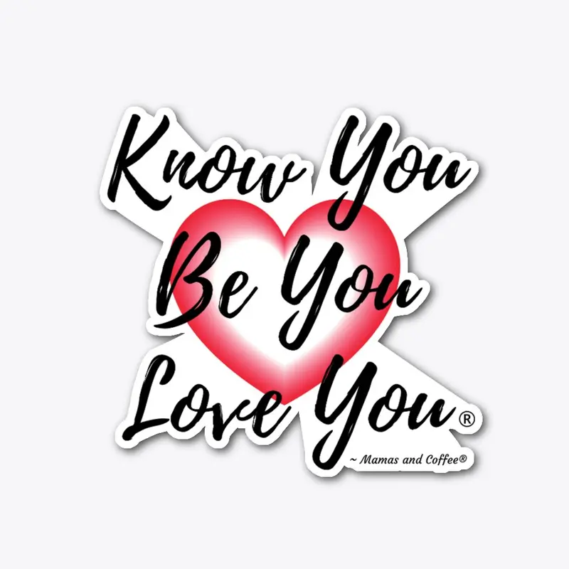 Know You Be You Love You Sticker